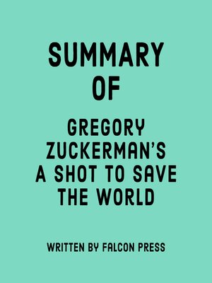 cover image of Summary of Gregory Zuckerman's a Shot to Save the World